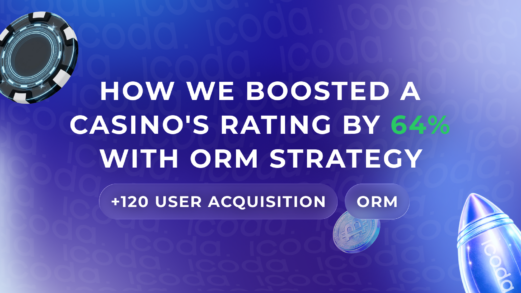 Case study: Casino rating boosted by 64% with ORM strategy – +120 user acquisition