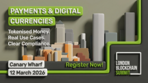 Payments and digital currencies conference London Blockchain Summit - tokenised money real use cases compliance CBDC stablecoin Canary Wharf March 12 2026.