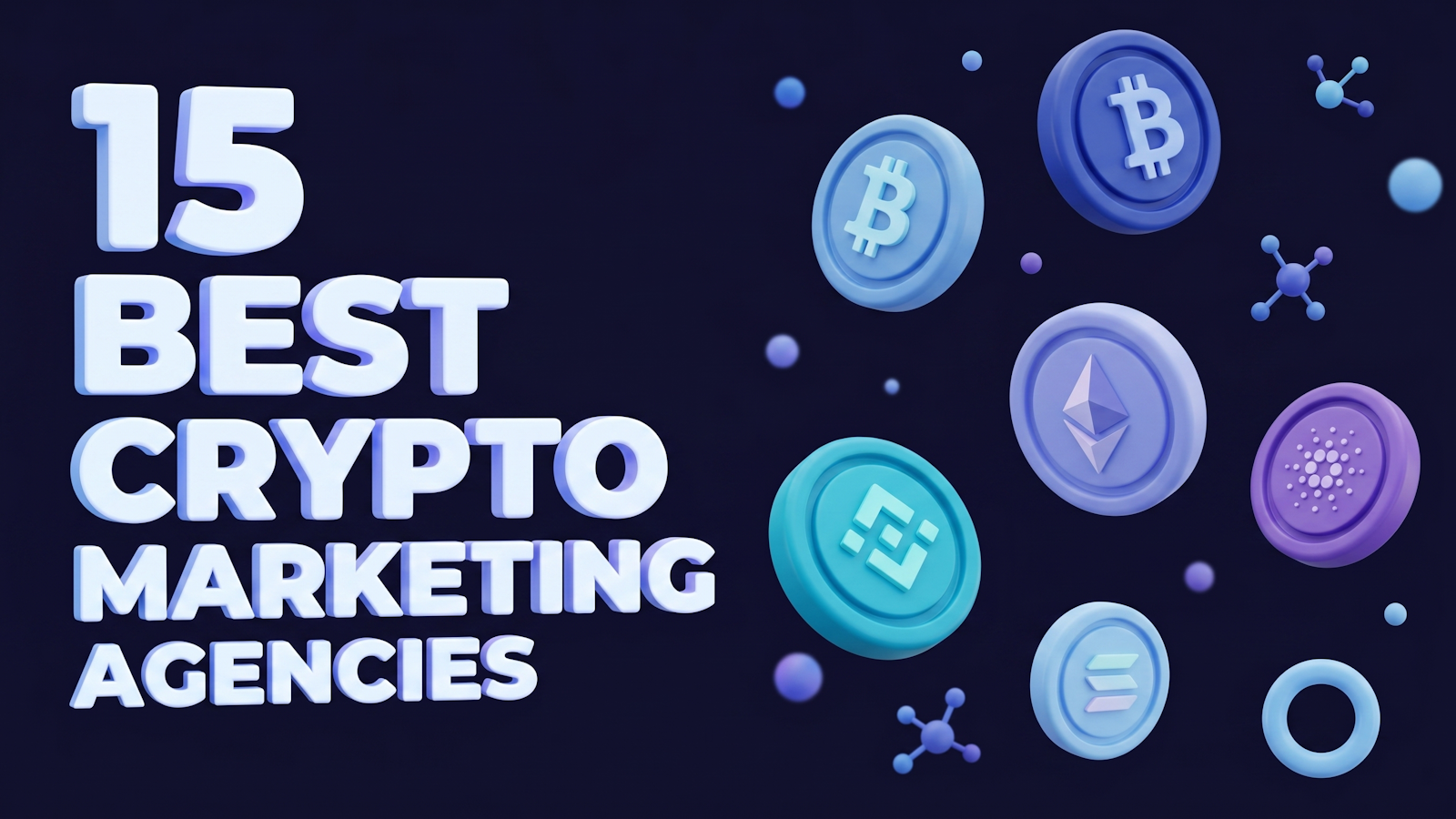 15 家最佳加密货币营销机构 - 以三维比特币、以太坊、BNB、Cardano 和 Solana 硬币为深色背景的插图封面。