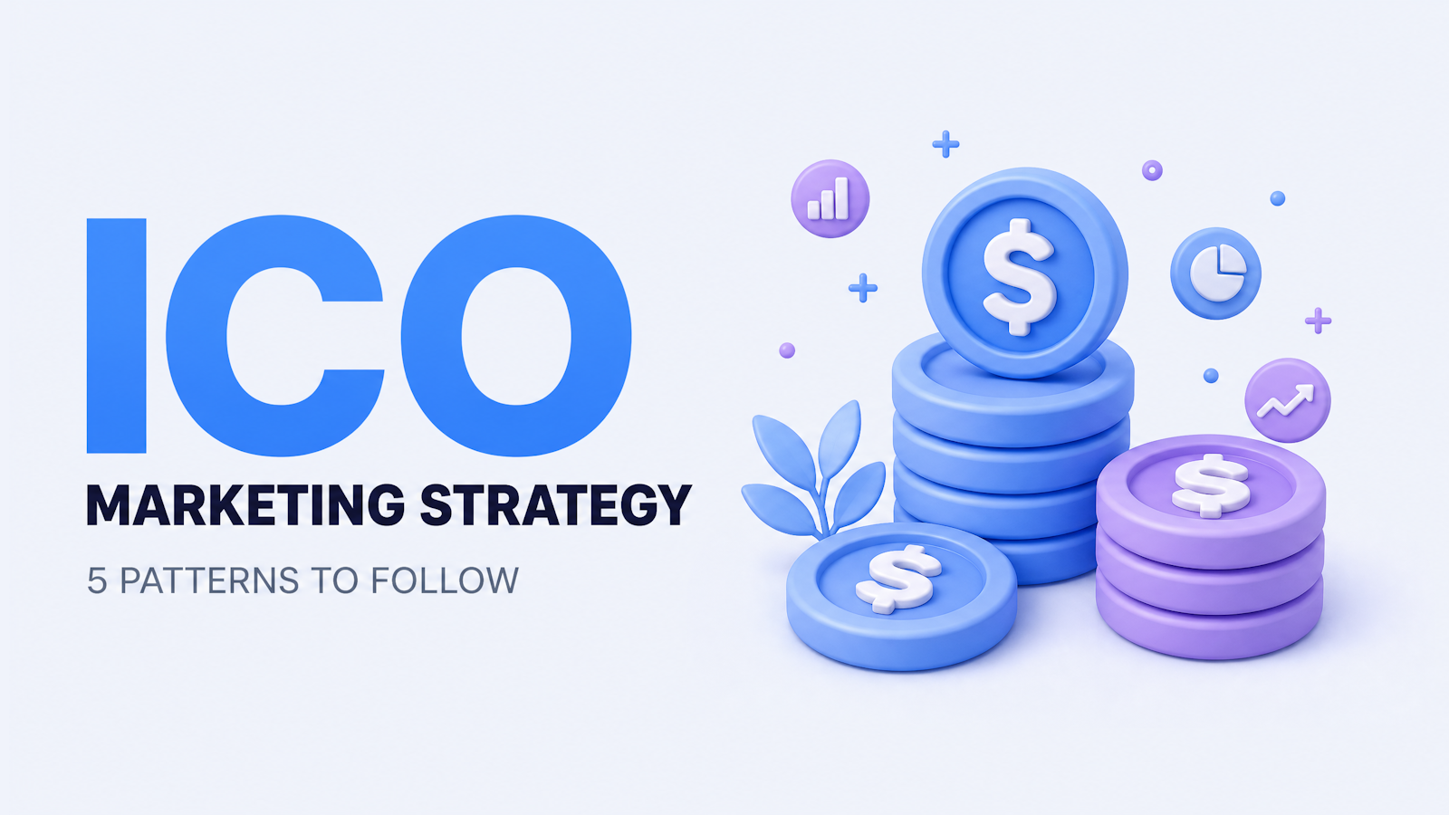 ICO marketing strategy: 5 patterns to follow — cover illustration with stacked dollar coins, growth chart icons, and rising trend indicators.