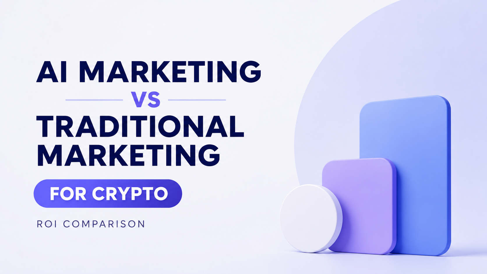 Cover image for an article about AI marketing vs traditional marketing in crypto, comparing ROI in 2026.