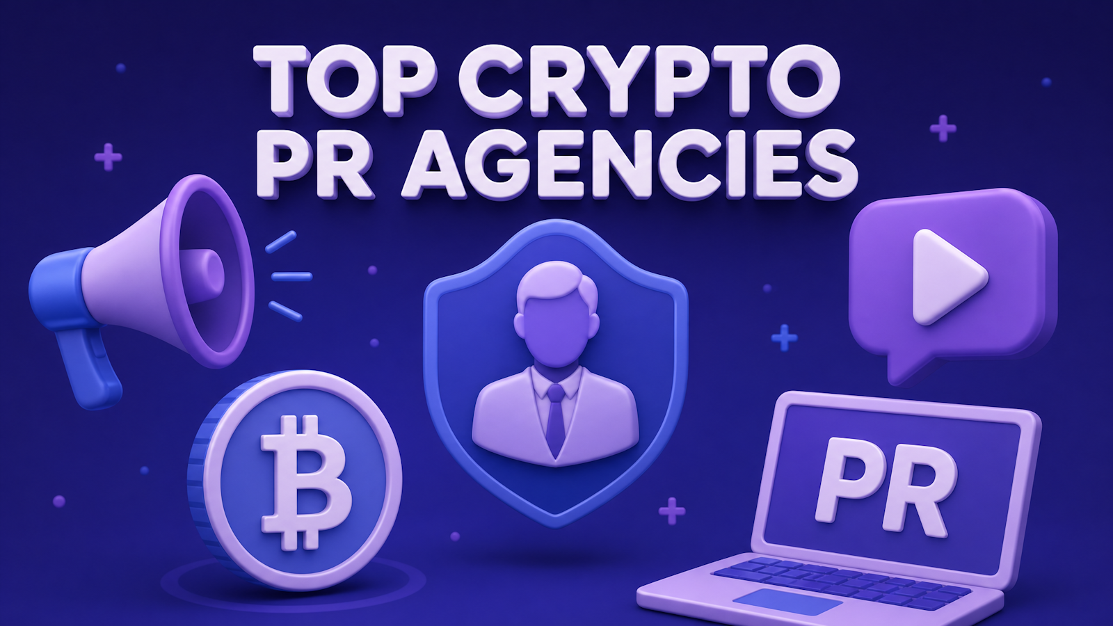 Top crypto PR agencies article cover with 3D megaphone, Bitcoin coin, trust shield, video media icon, and PR laptop on deep blue background.
